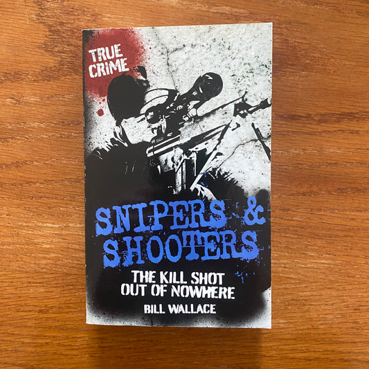 Snipers & Shooters - Bill Wallace