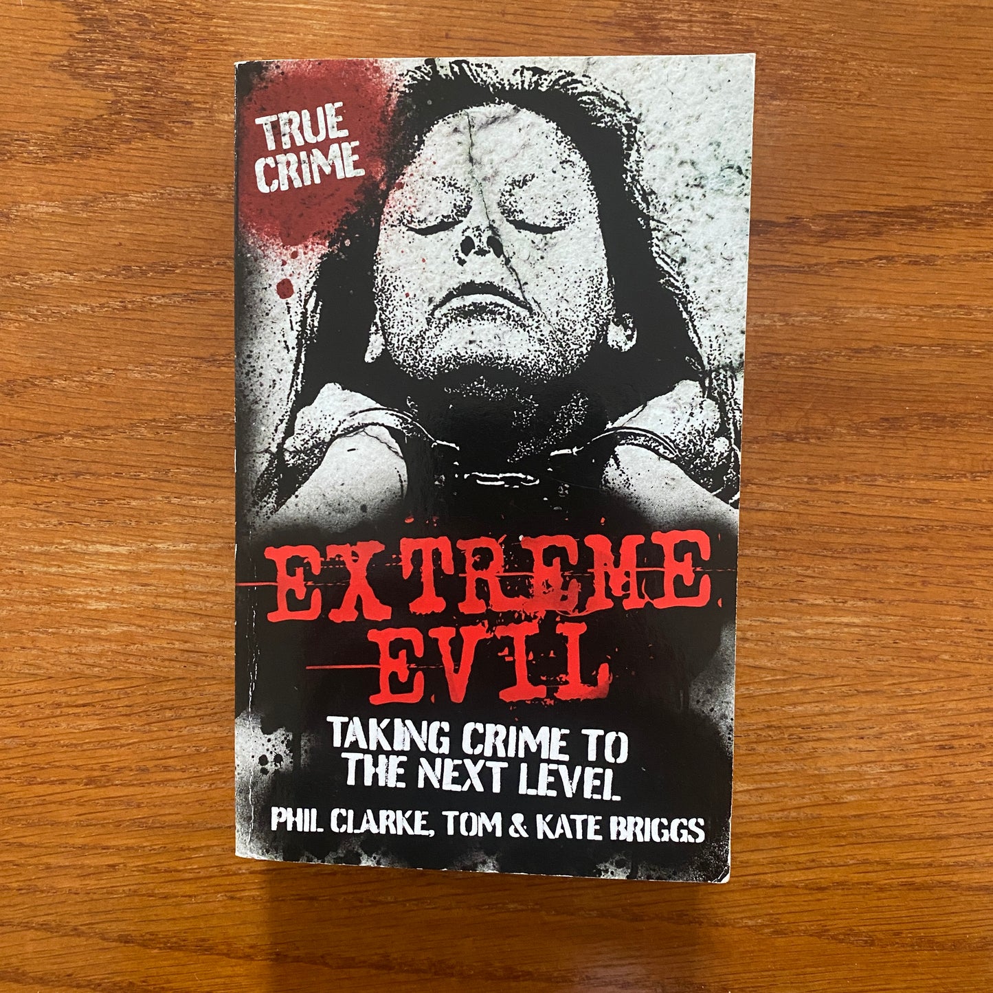 Extreme Evil - Phil Clarke Tom & Kate Briggs