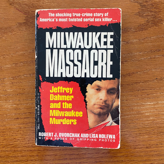 Milwaukee Massacre - Robert J. Dvorchak & Loisa Holewa