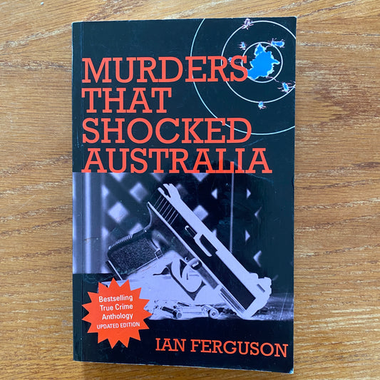 Murders That Shocked Australia - Ian Ferguson