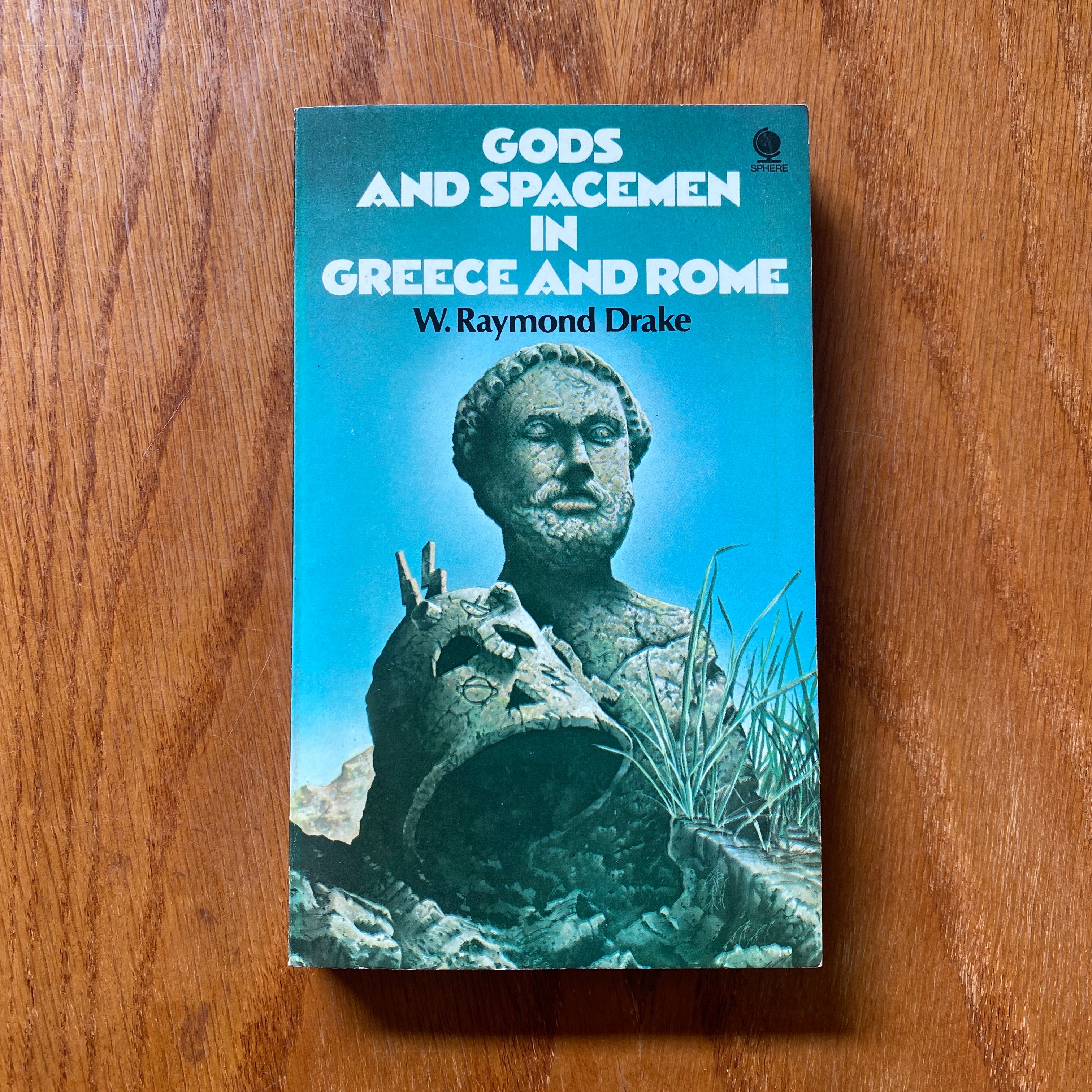 Raymond Drake Gods and Spacemen in Greece and Rome - W. Raymond Drake – Rumorbooks