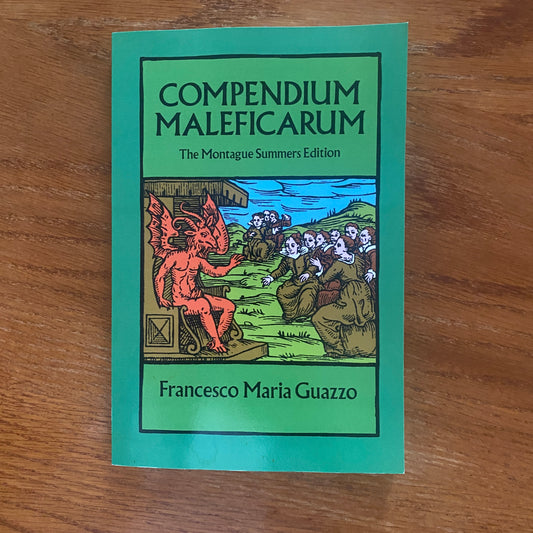 Compendium Malificarum: The Montague Summers Edition –  Francesco Maria Guazzo