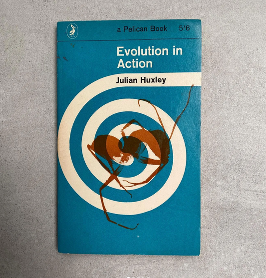 Evolution In Action  - Julian Huxley